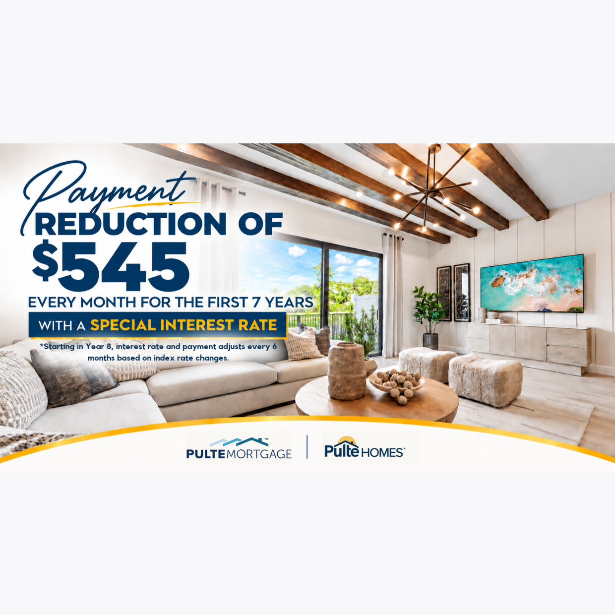 Picture of model home with overlay text. Payment Reduction of $545 every month for the first 7 years.
